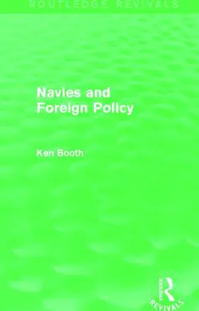 Booth |  Navies and Foreign Policy (Routledge Revivals) | Buch |  Sack Fachmedien