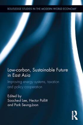 Lee / Pollitt / Park |  Low-carbon, Sustainable Future in East Asia | Buch |  Sack Fachmedien