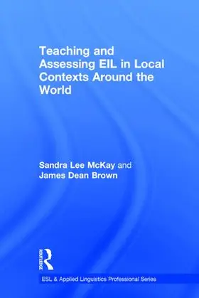 Lee Mckay / Brown |  Teaching and Assessing EIL in Local Contexts Around the World | Buch |  Sack Fachmedien