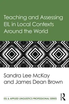 Lee Mckay / Brown |  Teaching and Assessing EIL in Local Contexts Around the World | Buch |  Sack Fachmedien