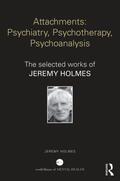 Holmes |  Attachments: Psychiatry, Psychotherapy, Psychoanalysis | Buch |  Sack Fachmedien