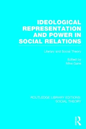 Gane | Ideological Representation and Power in Social Relations (RLE Social Theory) | Buch | 978-1-138-78310-2 | sack.de