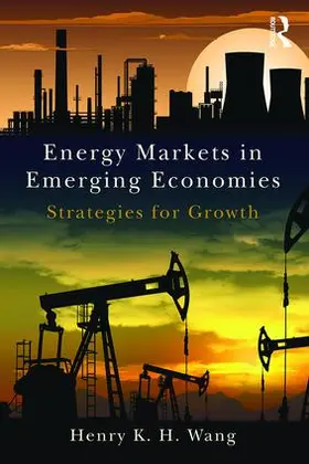 Wang |  Energy Markets in Emerging Economies | Buch |  Sack Fachmedien