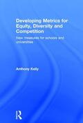 Kelly / Muijs |  Developing Metrics for Equity, Diversity and Competition | Buch |  Sack Fachmedien