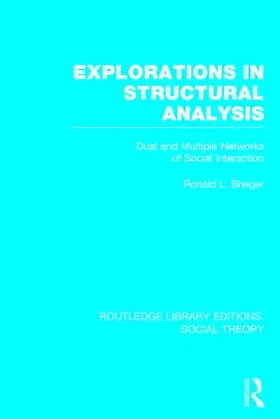 Breiger |  Explorations in Structural Analysis (RLE Social Theory) | Buch |  Sack Fachmedien