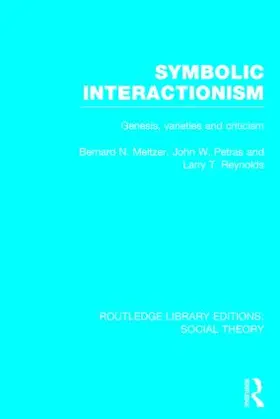 Meltzer / Petras / Reynolds |  Symbolic Interactionism: Genesis, Varieties and Criticism | Buch |  Sack Fachmedien