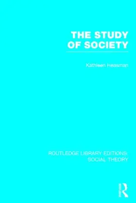 Heasman |  The Study of Society (RLE Social Theory) | Buch |  Sack Fachmedien