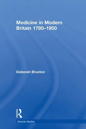 Brunton |  Medicine in Modern Britain 1780-1950 | Buch |  Sack Fachmedien