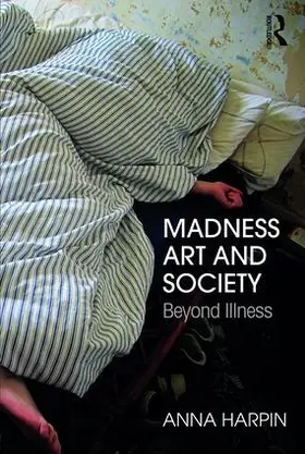 Harpin |  Madness, Art, and Society | Buch |  Sack Fachmedien