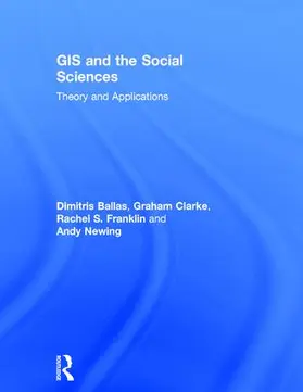 Ballas / Clarke / Franklin |  GIS and the Social Sciences | Buch |  Sack Fachmedien