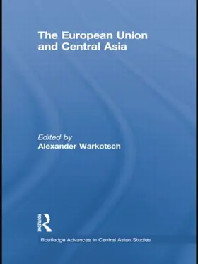 Warkotsch | The European Union and Central Asia | Buch | 978-1-138-78516-8 | www.sack.de