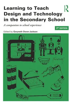 Owen-Jackson | Learning to Teach Design and Technology in the Secondary School: A Companion to School Experience | Buch | 978-1-138-78525-0 | sack.de