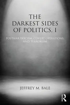 Bale | The Darkest Sides of Politics, I | Buch | 978-1-138-78561-8 | www.sack.de