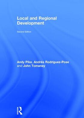 Pike / Rodriguez-Pose / Tomaney | Local and Regional Development | Buch | 978-1-138-78571-7 | sack.de