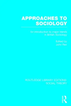 Rex |  Approaches to Sociology (RLE Social Theory) | Buch |  Sack Fachmedien