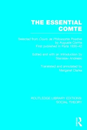 Andreski |  The Essential Comte (Rle Social Theory): Selected from 'cours de Philosophie Positive' by Auguste Comte | Buch |  Sack Fachmedien