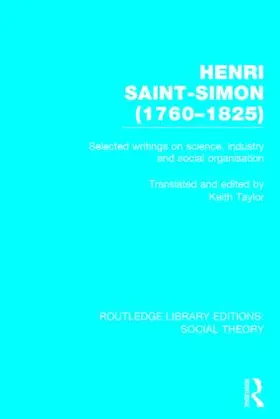 Taylor |  Henri Saint-Simon (1760-1825): Selected Writings on Science, Industry and Social Organisation | Buch |  Sack Fachmedien