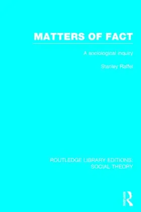 Raffel |  Matters of Fact (RLE Social Theory) | Buch |  Sack Fachmedien