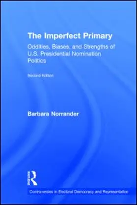 Norrander | The Imperfect Primary: Oddities, Biases, and Strengths of U.S. Presidential Nomination Politics | Buch | 978-1-138-78637-0 | www.sack.de