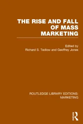 Tedlow / Jones |  The Rise and Fall of Mass Marketing (RLE Marketing) | Buch |  Sack Fachmedien