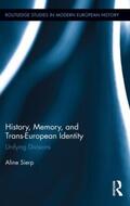 Sierp |  History, Memory, and Trans-European Identity | Buch |  Sack Fachmedien
