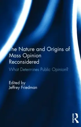 Friedman |  The Nature and Origins of Mass Opinion Reconsidered | Buch |  Sack Fachmedien