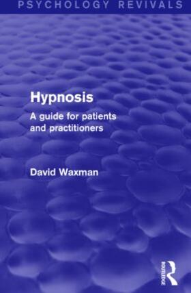 Waxman |  Hypnosis (Psychology Revivals) | Buch |  Sack Fachmedien
