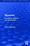 Waxman |  Hypnosis (Psychology Revivals) | Buch |  Sack Fachmedien