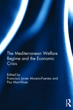 Moreno-Fuentes / Mari-Klose |  The Mediterranean Welfare Regime and the Economic Crisis | Buch |  Sack Fachmedien