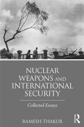 Thakur |  Nuclear Weapons and International Security | Buch |  Sack Fachmedien