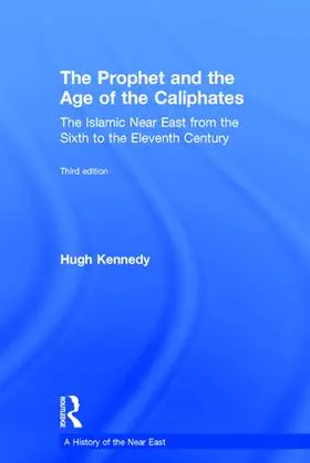 Kennedy | The Prophet and the Age of the Caliphates | Buch | 978-1-138-78760-5 | sack.de