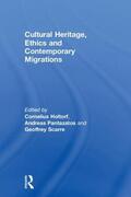 Holtorf / Pantazatos / Scarre |  Cultural Heritage, Ethics and Contemporary Migrations | Buch |  Sack Fachmedien