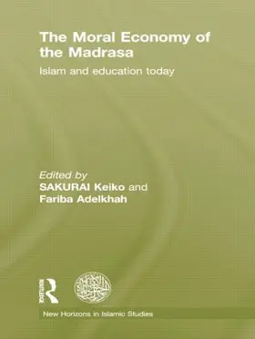 Sakurai / Adelkhah | The Moral Economy of the Madrasa | Buch | 978-1-138-78904-3 | www.sack.de