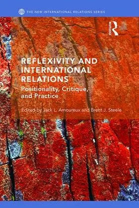 Amoureux / Steele |  Reflexivity and International Relations | Buch |  Sack Fachmedien