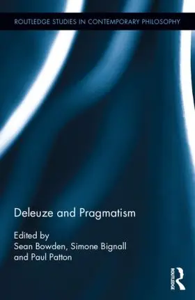 Bignall / Bowden / Patton | Deleuze and Pragmatism | Buch | 978-1-138-78953-1 | www.sack.de