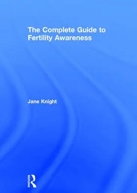 Knight |  The Complete Guide to Fertility Awareness | Buch |  Sack Fachmedien