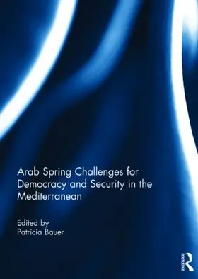 Bauer |  Arab Spring Challenges for Democracy and Security in the Mediterranean | Buch |  Sack Fachmedien