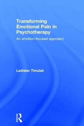 Timulak | Transforming Emotional Pain in Psychotherapy | Buch | 978-1-138-79016-2 | www.sack.de