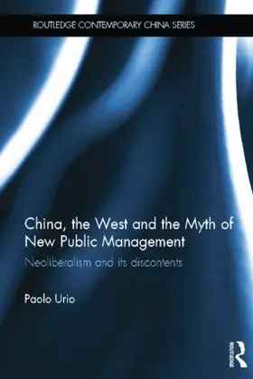Urio | China, the West and the Myth of New Public Management | Buch | 978-1-138-79052-0 | www.sack.de