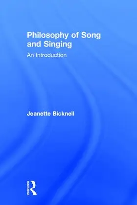 Bicknell |  Philosophy of Song and Singing | Buch |  Sack Fachmedien
