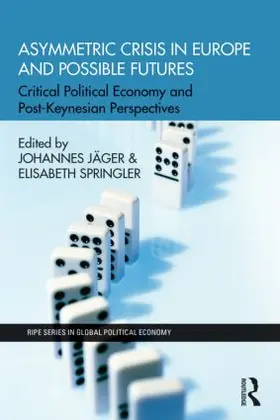 Jäger / Springler |  Asymmetric Crisis in Europe and Possible Futures | Buch |  Sack Fachmedien