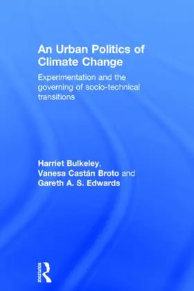 Bulkeley / Broto / Edwards |  An Urban Politics of Climate Change | Buch |  Sack Fachmedien