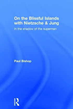 Bishop |  On the Blissful Islands with Nietzsche & Jung | Buch |  Sack Fachmedien