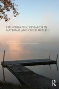 Dykes / Flacking |  Ethnographic Research in Maternal and Child Health | Buch |  Sack Fachmedien