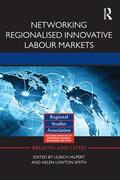 Hilpert / Lawton Smith |  Networking Regionalised Innovative Labour Markets | Buch |  Sack Fachmedien