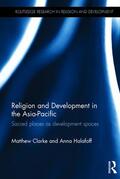 Clarke / Halafoff |  Religion and Development in the Asia-Pacific | Buch |  Sack Fachmedien