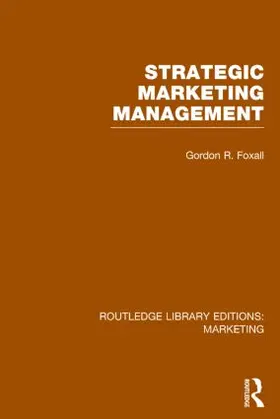 Foxall |  Strategic Marketing Management (RLE Marketing) | Buch |  Sack Fachmedien