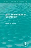 Turner |  Marx and the End of Orientalism (Routledge Revivals) | Buch |  Sack Fachmedien