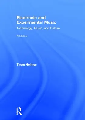 Holmes | Electronic and Experimental Music | Buch | 978-1-138-79272-2 | www.sack.de