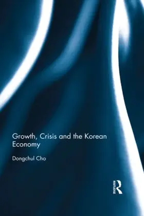 Cho |  Growth, Crisis and the Korean Economy | Buch |  Sack Fachmedien